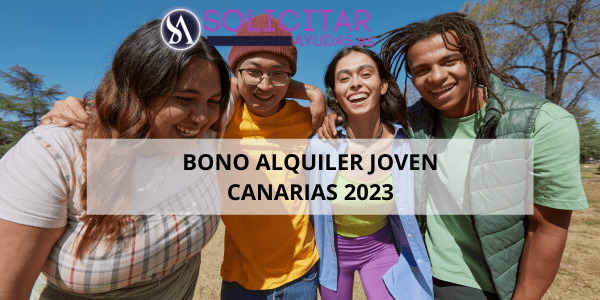 Bono ALQUILER JOVEN CANARIAS 2023 Beneficiarios