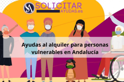Ayudas al alquiler para personas vulnerables en Andalucía