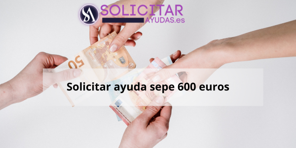 Solicitar ayuda sepe 600 euros
