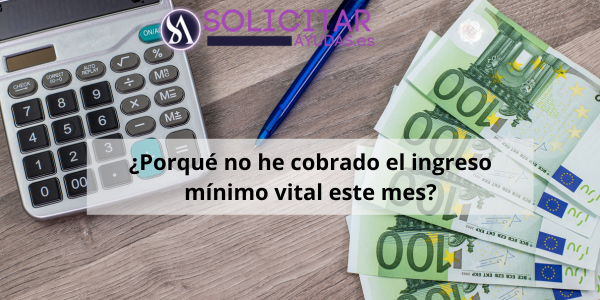 porque no he cobrado el ingreso mínimo vital este mes