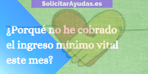 porque no he cobrado el ingreso mínimo vital este mes