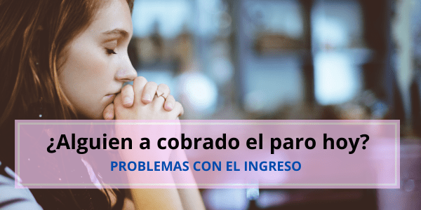 ¿Alguien a cobrado el paro hoy?