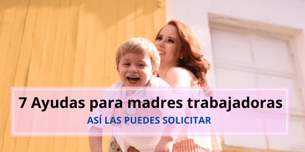 ayuda madre trabajadora